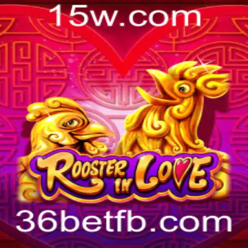 RoosterInLove: Descubra o Novo Fenômeno dos Jogos com 36bet